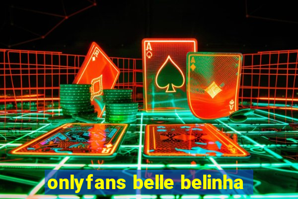 onlyfans belle belinha